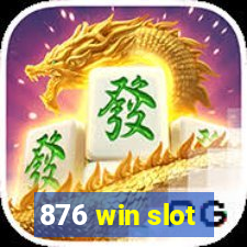 876 win slot